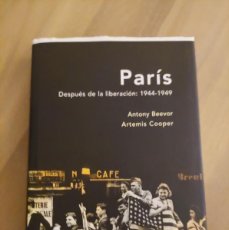 Libros de segunda mano: PARIS DESPUES DE LA LIBERACION 1944-1949 - ANTHONY BEEVOR Y ARTEMIS COOPER - IMPECABLE. Lote 401553799