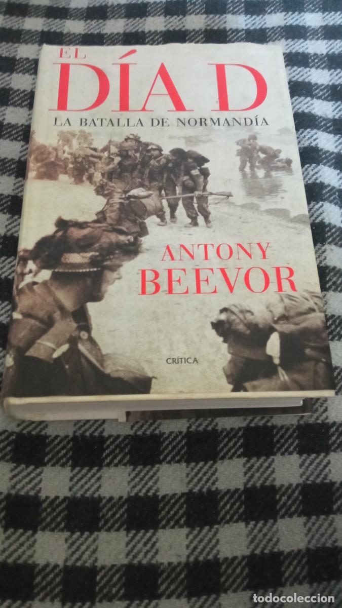 Libros de segunda mano: Anthony Beevor el d&iacute;a D - Foto 1
