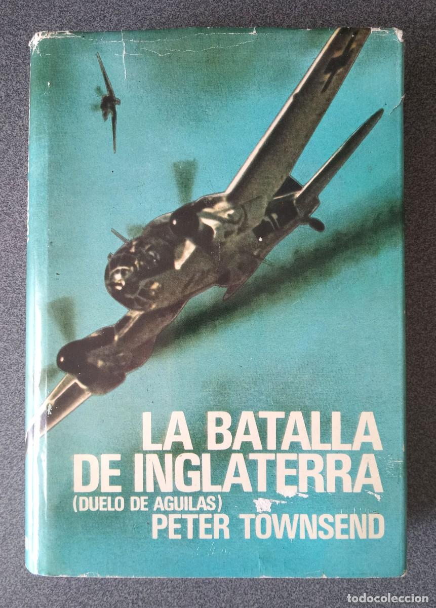 Libros de segunda mano: La Batalla De Inglaterra Peter Townsend - Foto 1