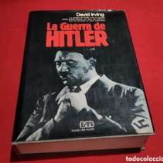 Libros de segunda mano: LIBRO DAVID IRVING LA GUERRA DE HITLER ESPEJO DEL MUNDO 1977. Lote 403001049