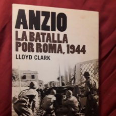 Libros de segunda mano: ANZIO (LA BATALLA POR ROMA 1944), DE LLOYD CLARK. ARIEL. EXCELENTE ESTADO.. Lote 403435474