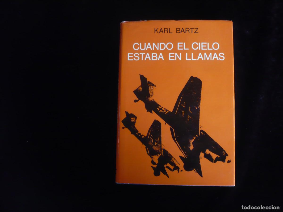 Libros de segunda mano: cuando el cielo estaba en llamas - karl bartz - primera edicion - Foto 1