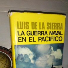 Libros de segunda mano: LUIS DE LA SIERRA - LA GUERRA NAVAL EN EL PACIFICO (1941-1945) - EDITORIAL JUVENTUD 1ª EDICIÓN 1979