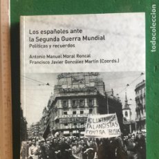 Libros de segunda mano: LOS ESPAÑOLES ANTE LA SEGUNDA GUERRA MUNDIAL POLÍTICAS Y RECUERDOS