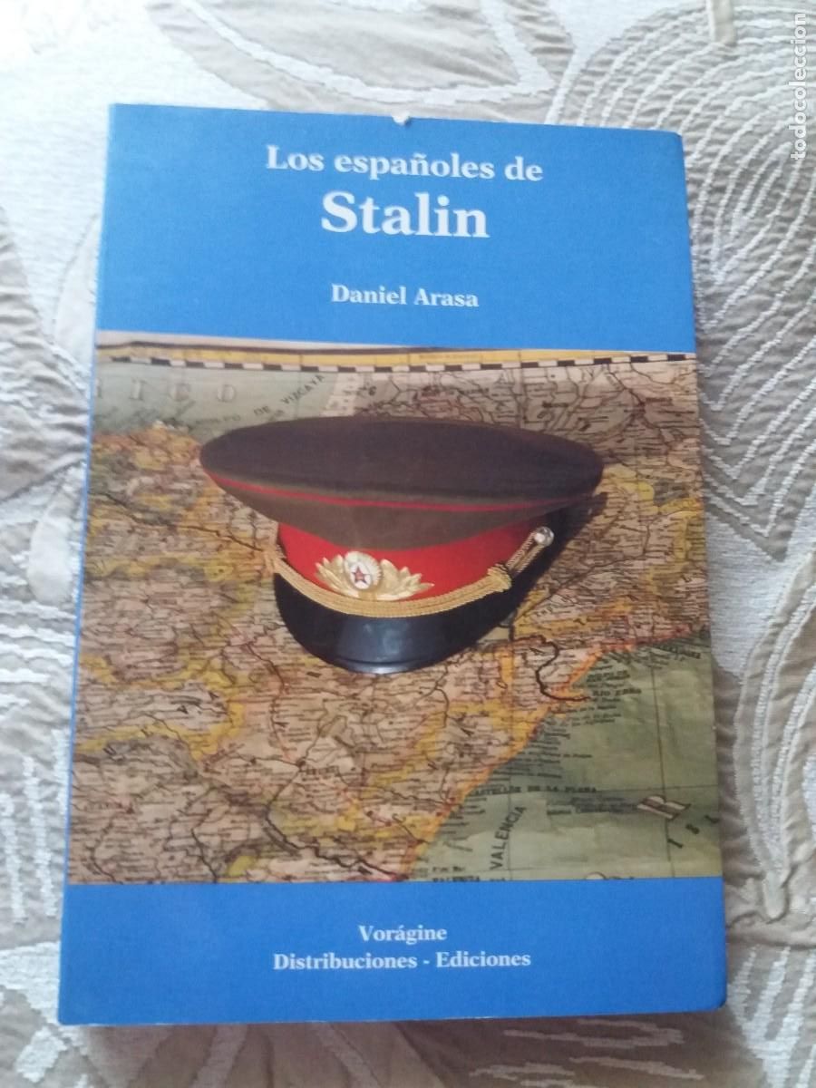Libros de segunda mano: LOS ESPA&Ntilde;OLES DE STALIN. DANIEL ARASA - Foto 1