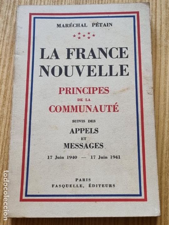 Second hand books: MARISCAL PETAIN: - LA FRANCE NOUVELLE. PRINCIPES DE LA COMMUNAUTE. APPELS ET MESSAGES - (1941)