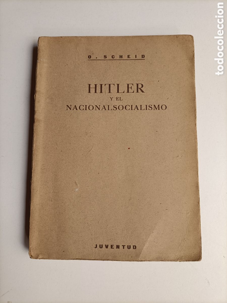 Livres d'occasion: Hitler y el nacionalismo O Scheid . Editorial juventud 1941 Barcelona. historia militar