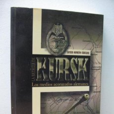 Libros de segunda mano: LA BATALLA DE KURSK. LOS MEDIOS ACORAZADOS ALEMANES. JAVIER ORMEÑO CHICANO. ALMENA EDITORIAL 2005