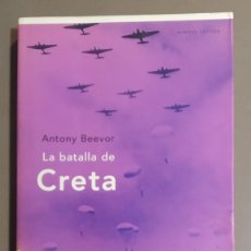 Libros de segunda mano: LA BATALLA DE CRETA. ANTONY BEEVOR. CRÍTICA ED. 2003. 2ª EDICIÓN! COMO NUEVO!