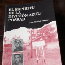 Libros de segunda mano: EL ESPIRITU DE LA DIVISIÓN AZUL, POSSAD, JOSÉ VILADOT FARGAS, EDICIONES BARBARROJA, 2001