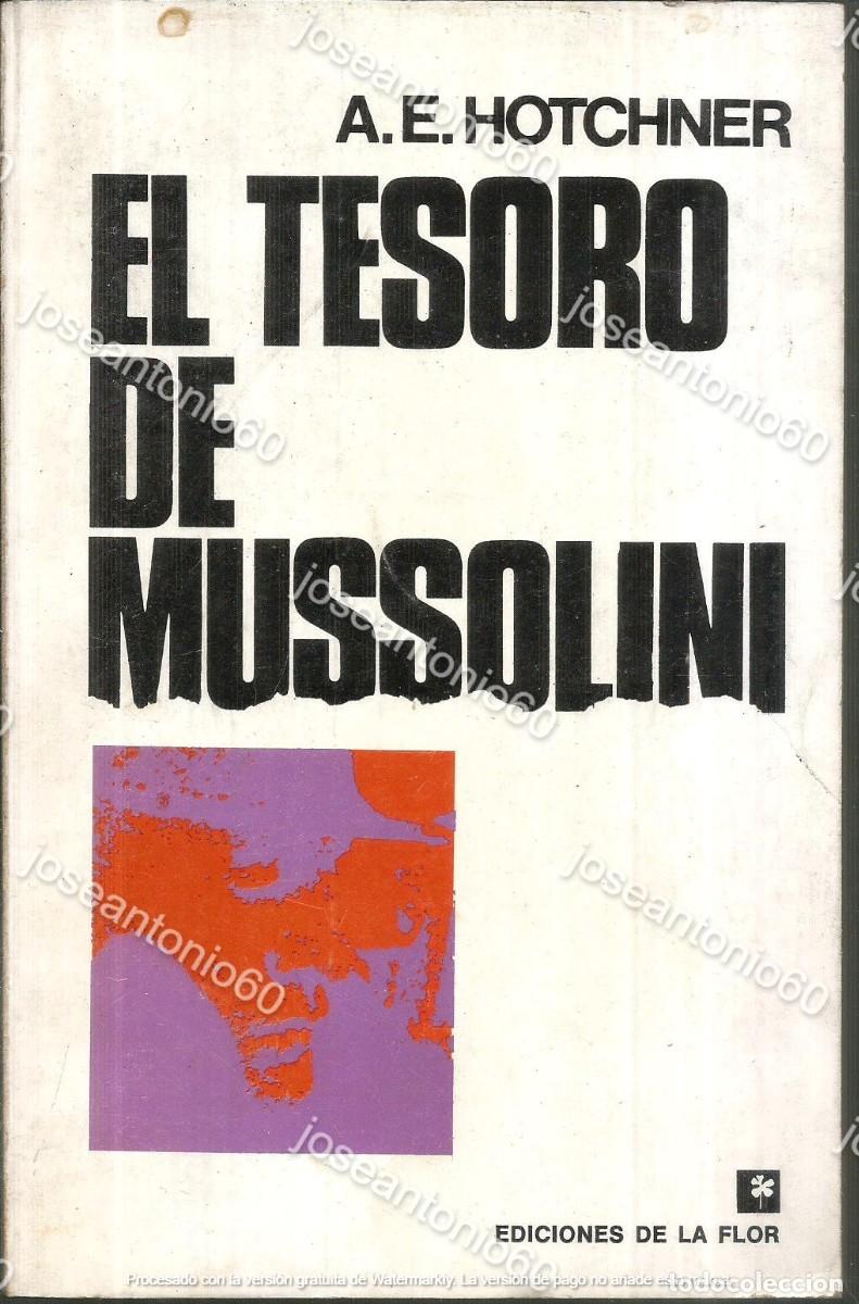 Libros de segunda mano: El tesoro de Mussolini. Publicado en 1977 - A.E. Hotchner - Foto 1