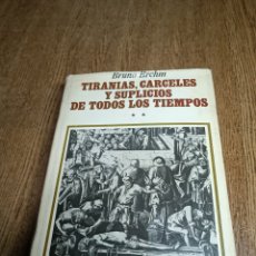 Libros de segunda mano: BREHM : TIRANÍAS, CÁRCELES Y SUPLICIOS DE TODOS LOS TIEMPOS - TOMO 2 (CARALT, 1973) PRIMERA EDICIÓN
