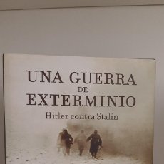Libros de segunda mano: UNA GUERRA DE EXTERMINIO. HITLER CONTRA STALIN - LAURENCE REES