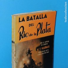 Libros de segunda mano: LA BATALLA DEL RIO DE LA PLATA.- POR EL CAPITAN DE CORBETA. W. F. RASENACK