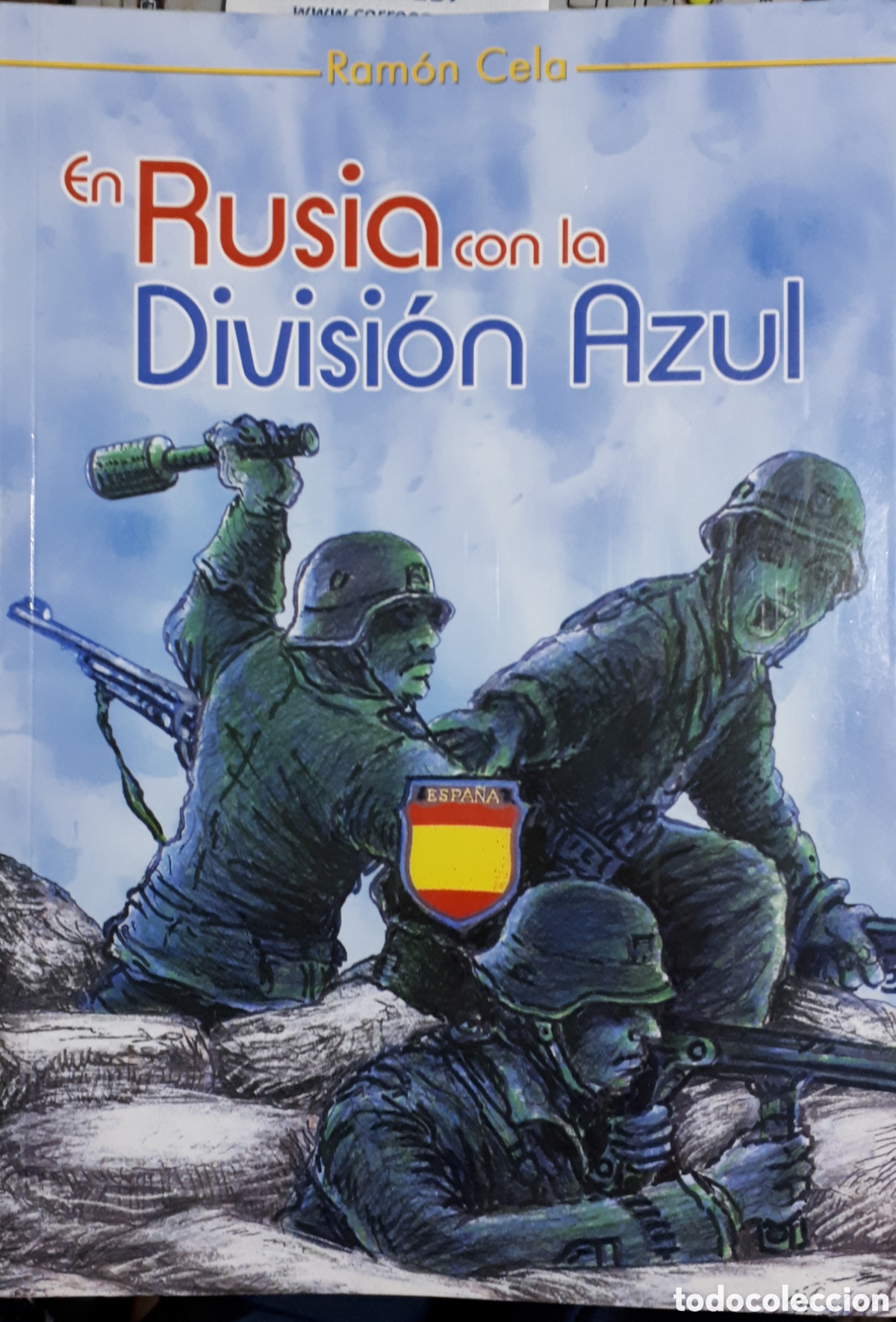 Libros de segunda mano: EN RUSIA CON LA DIVISI&Oacute;N AZUL RAM&Oacute;N CELA - Foto 1