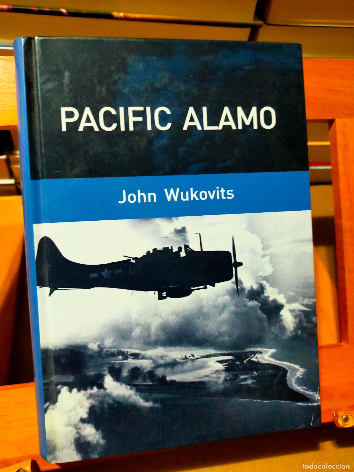 Libros de segunda mano: PACIFIC ALAMO. JOHN WUKOWITS. RBA - Foto 1
