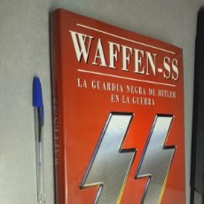 Libros de segunda mano: WAFFEN-SS LA GUARDIA NEGRA DE HITLER EN LA GUERRA / CHRISTOPHER AILSBY / LIBSA 1999