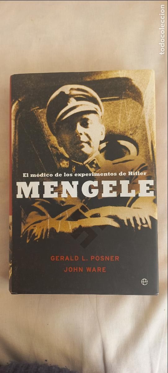 Livres d'occasion: MENGUELE. EL MEDICO DE LOS ESPERIMENTOS DE HITLER. GERALD L. POSNER, JOHN WARE. 2002 1&ordf; ED.