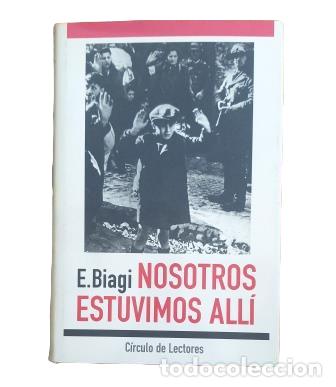 Libros de segunda mano: NOSOTROS ESTUVIMOS ALL&Iacute; (1992).- Biagi, E. - Foto 1