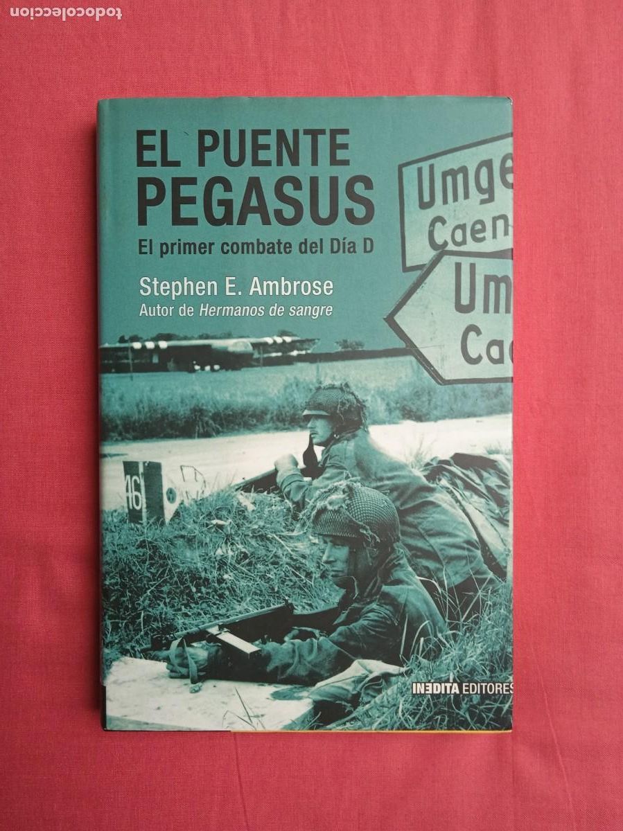 Libros de segunda mano: STEPHEN AMBROSE - EL PUENTE PEGASUS - Foto 1