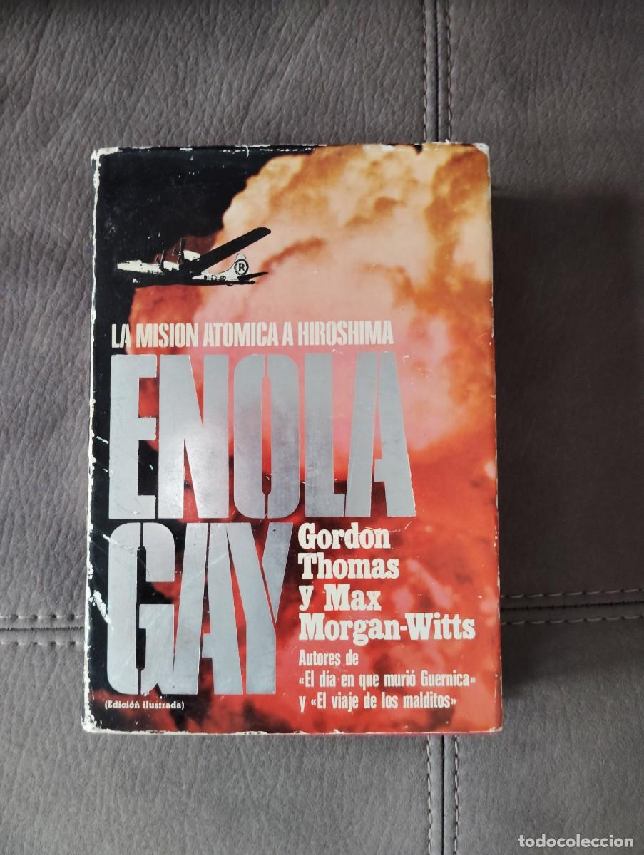 Livres d'occasion: ENOLA GAY, LA MISI&Oacute;N AT&Oacute;MICA A HIROSHIMA, THOMAS/MORGAN, Env&iacute;o gratis, TAPA DURA