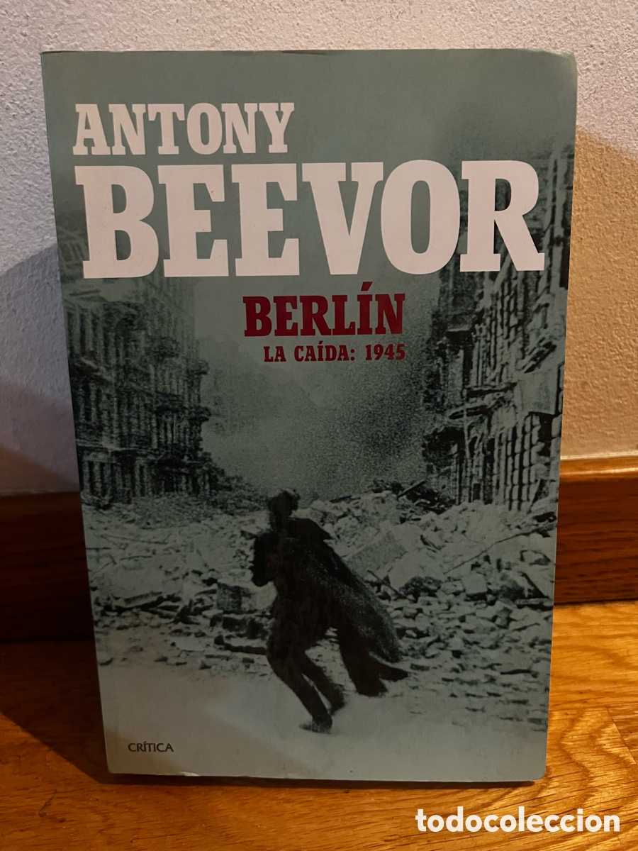 Libros de segunda mano: ANTONY BEEVOR BERLIN LA CA&Iacute;DA: 1945 - Foto 1