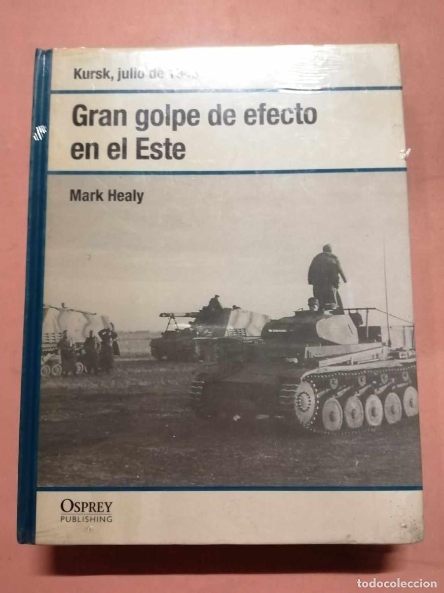 Libros de segunda mano: GRAN GOLPE DE EFECTO EN EL ESTE. KURSK, JULIO 1943 - Foto 1