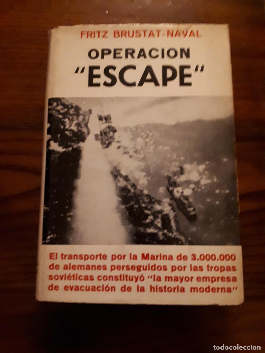 Libros de segunda mano: Operacion Escape.- Fritz Brustat. - Foto 1