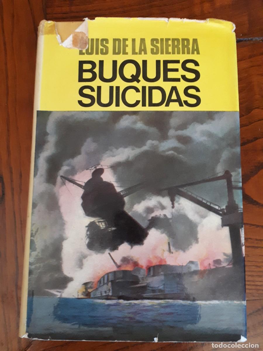 Libros de segunda mano: Buques suicidas.- Luis de la Sierra. - Foto 1