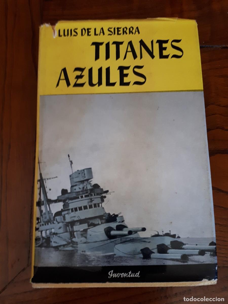 Libros de segunda mano: TITANES AZULES.-Luis De La Sierra. - Foto 1