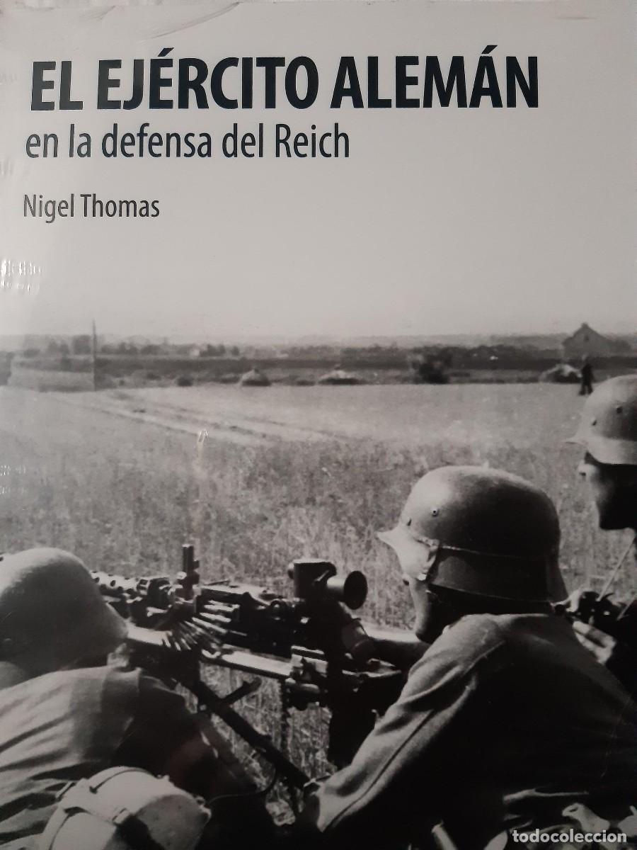 Libros de segunda mano: El ejercito aleman en la defensa del reich Nigel Thomas - Foto 1