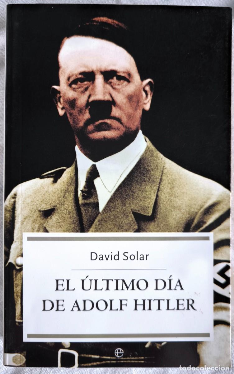 Libros de segunda mano: El &Uacute;ltimo D&iacute;a de Adolf Hitler, de David Solar - Foto 1