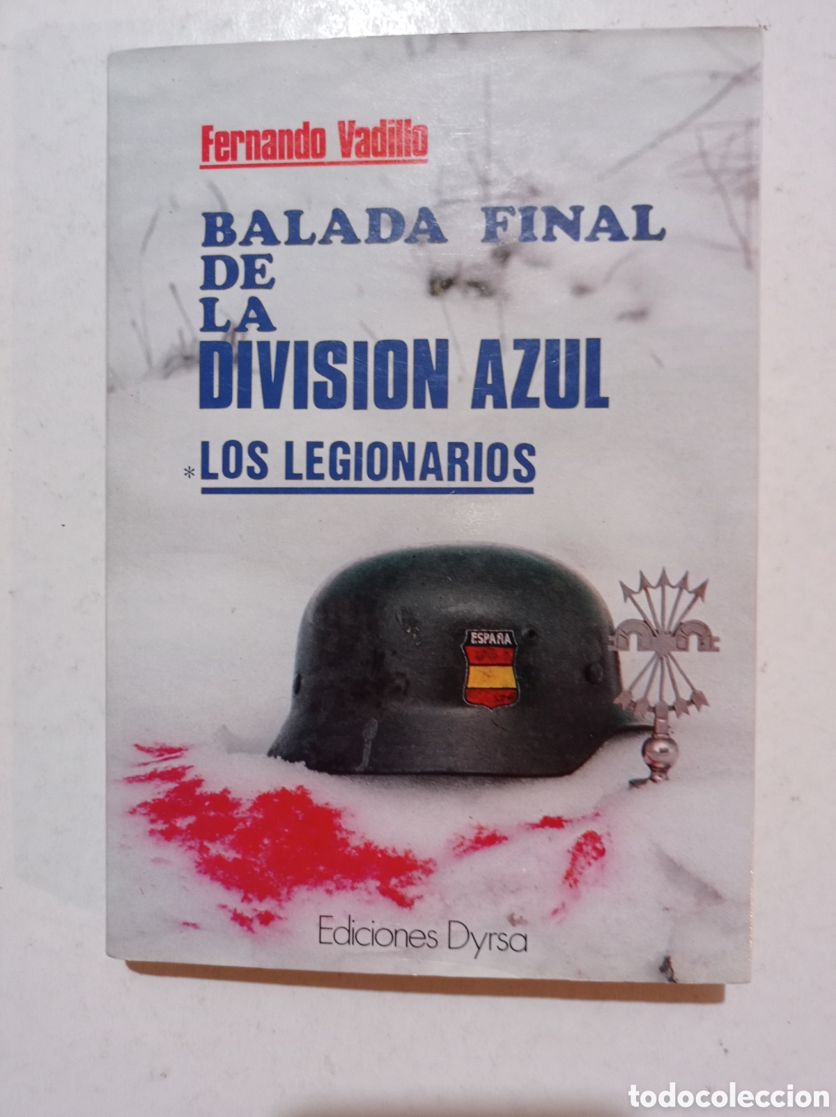 Libros de segunda mano: La balada final de la Divisi&oacute;n Azul. Los legionarios. - Foto 1