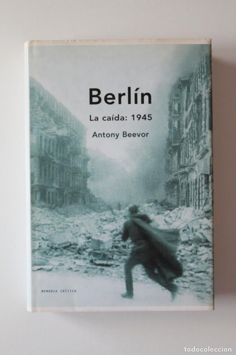 Libros de segunda mano: Antony Beevor - Berl&iacute;n. La ca&iacute;da: 1945 - Cr&iacute;tica - Foto 2
