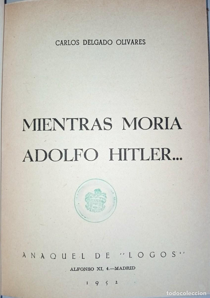 Libros de segunda mano: MIENTRAS MOR&Iacute;A ADOLFO HITLER ... - Foto 2