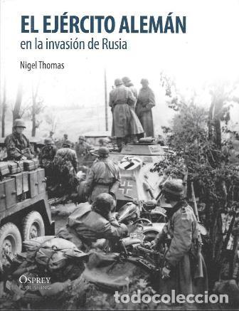 Libros de segunda mano: EL EJERCITO ALEMAN EN LA INVASION DE RUSIA - THOMAS, NIGEL - A-GUE-2884 - Foto 1