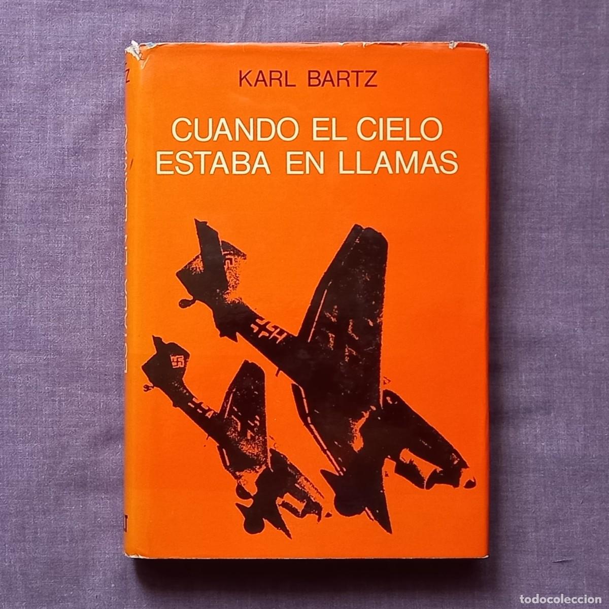 Libros de segunda mano: CUANDO EL CIELO ESTABA EN LLAMAS - KARL BARTZ - Foto 1
