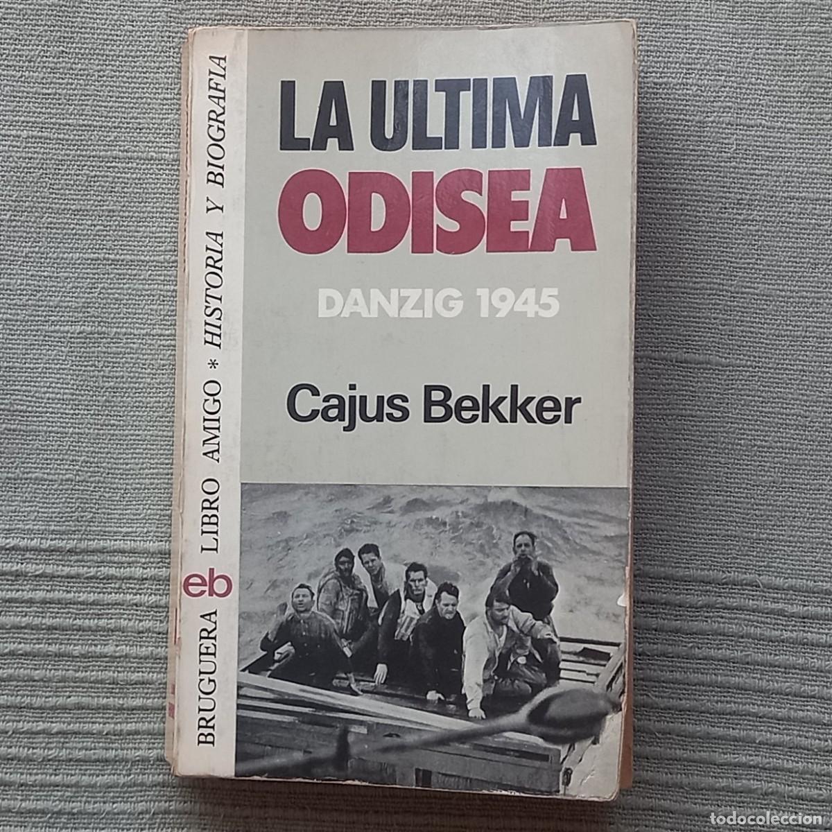 Libros de segunda mano: LA &Uacute;LTIMA ODISEA. DANZIG 1945. - CAJUS BEKKER - Foto 1