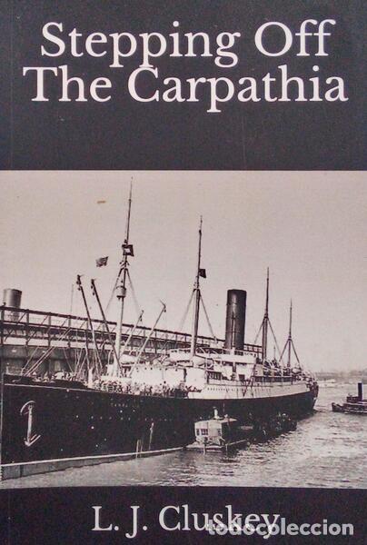 Second hand books: CLUSKEY. (L. J.) - STEPPING OFF THE CARPATHIA.