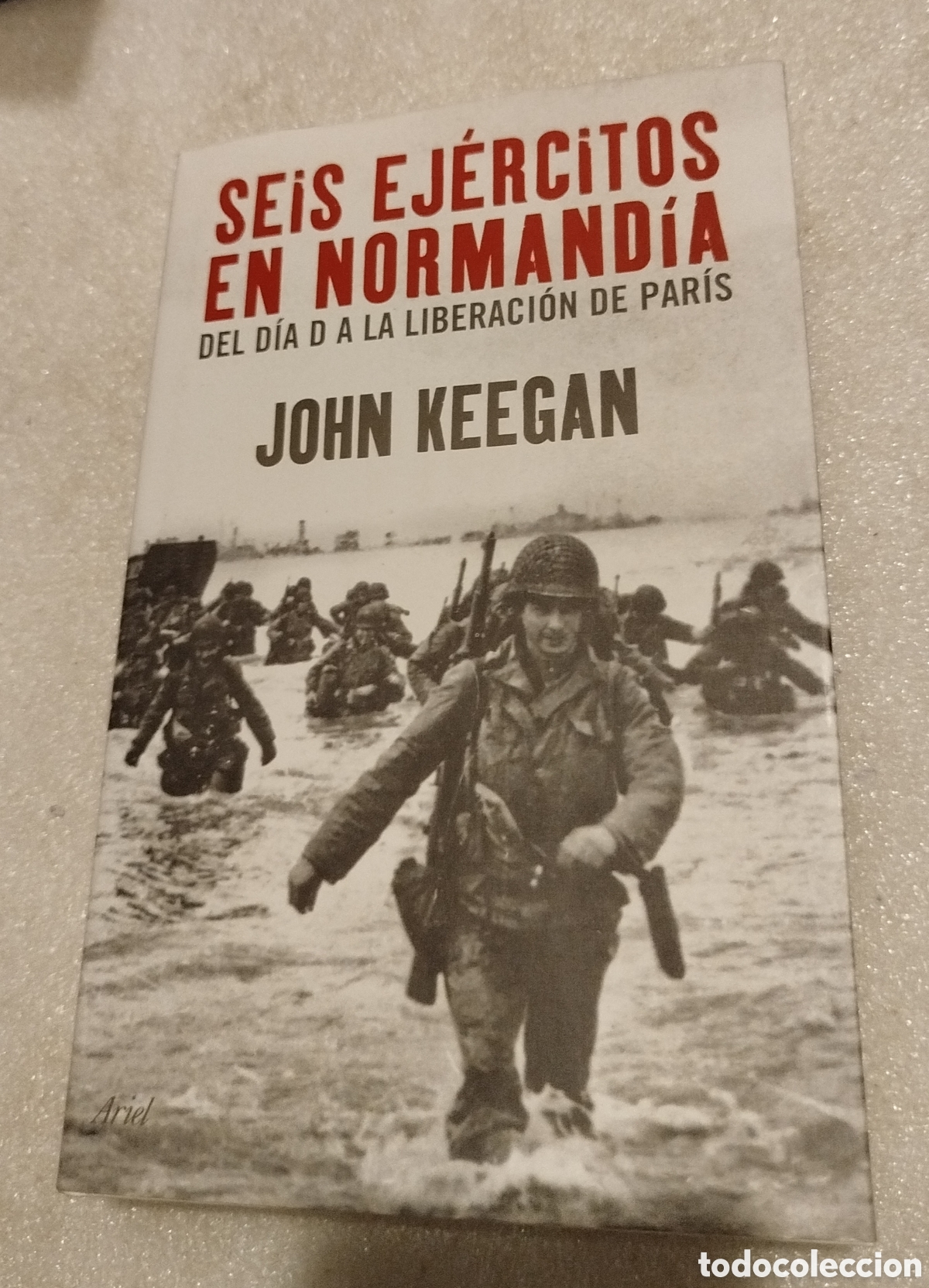 Libros de segunda mano: Seis ej&eacute;rcitos en Normand&iacute;a.- John Keegan - Foto 1