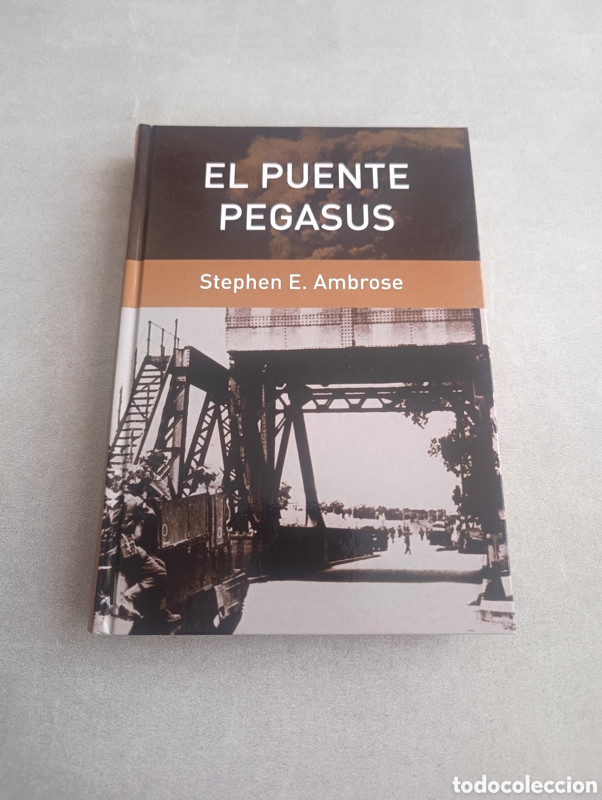 Libros de segunda mano: El puente Pegasus. El primer combate del D&iacute;a D - Ambrose, Stephen E. - Foto 3