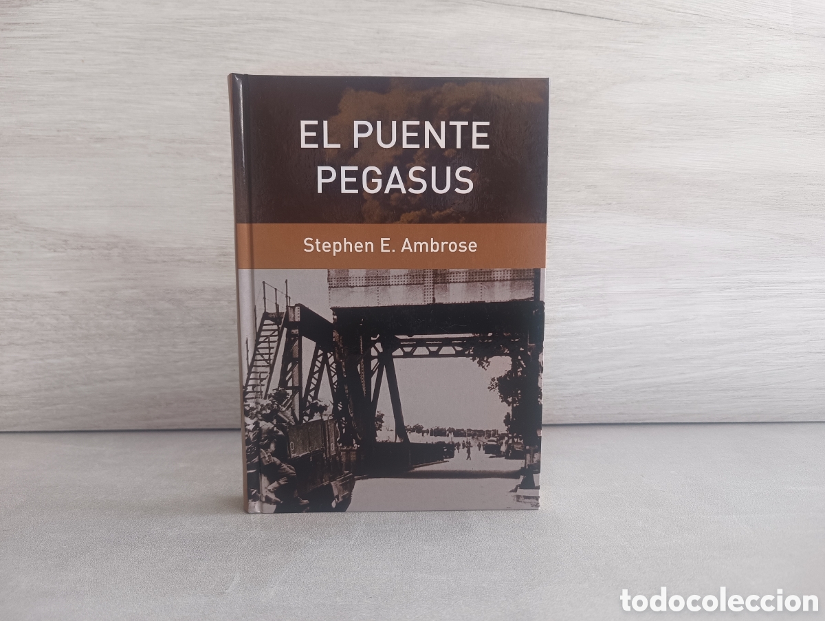 Libros de segunda mano: El puente Pegasus. El primer combate del D&iacute;a D - Ambrose, Stephen E. - Foto 1