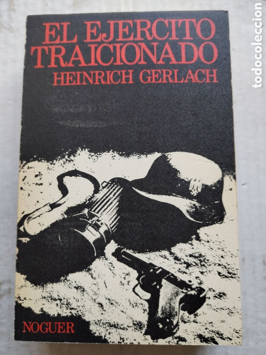 Libros de segunda mano: EL EJ&Eacute;RCITO TRAICIONADO/HEINRICH GERLACH - Foto 1