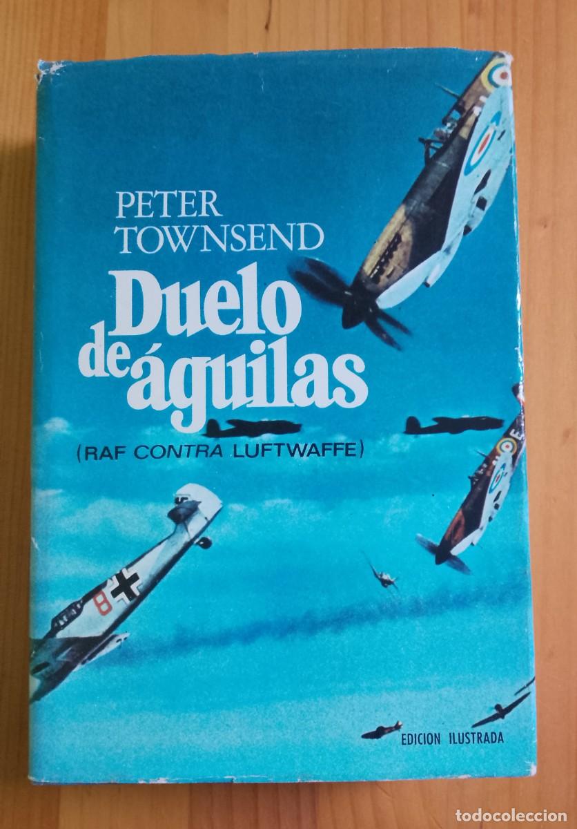 Libros de segunda mano: DUELO DE &Aacute;GUILAS - PETER TOWNSEND - Foto 1