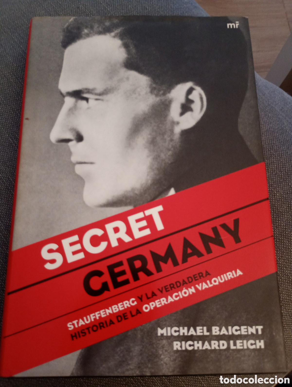 Second hand books: Secret Germany . Stauffenberg y la historia de la Operacion Valkiria .M.Baicent . R. Leigh