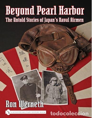 Libri di seconda mano: Beyond Pearl Harbor: The Untold Stories of Japan's Naval Airmen (Schiffer Military History) - Wernet