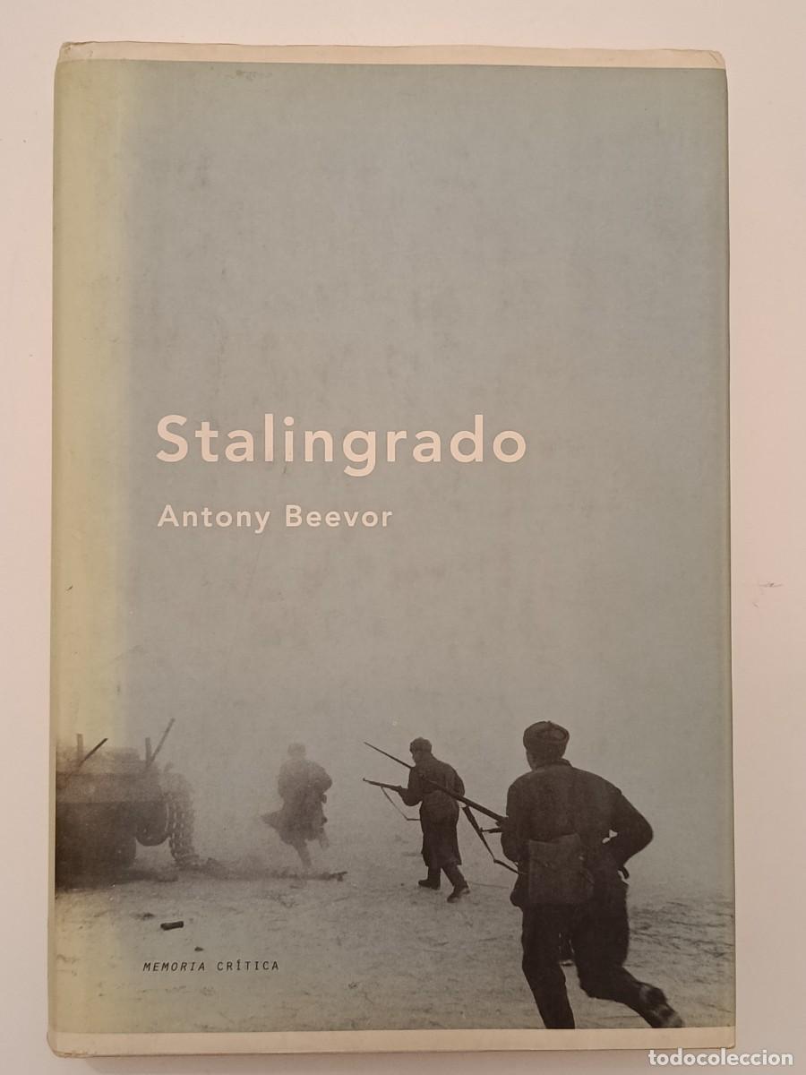 Libros de segunda mano: STALINGRADO. ANTONY BEEVOR. CR&Iacute;TICA. 2000 - Foto 1