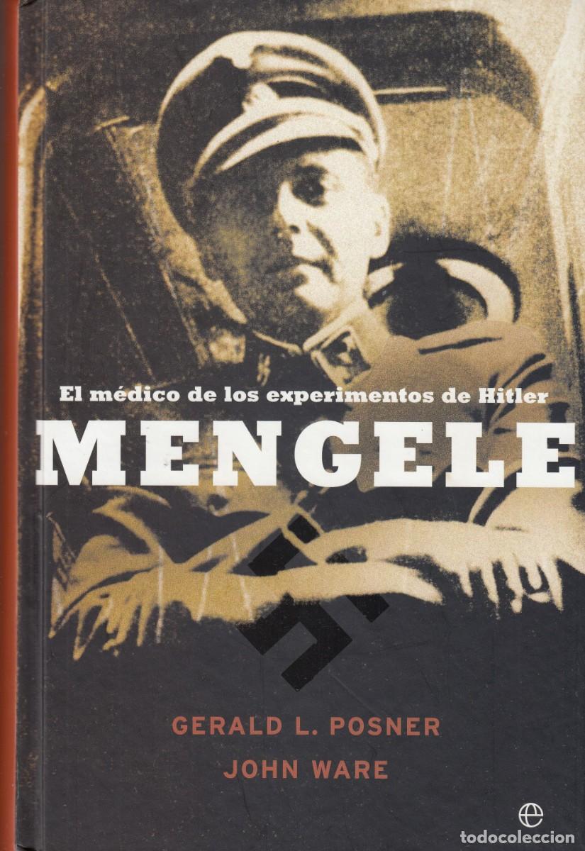 Libros de segunda mano: MENGELE. EL M&Eacute;DICO DE LOS EXPERIMENTOS DE HITLER. POSNER & WARE. AEB - Foto 1