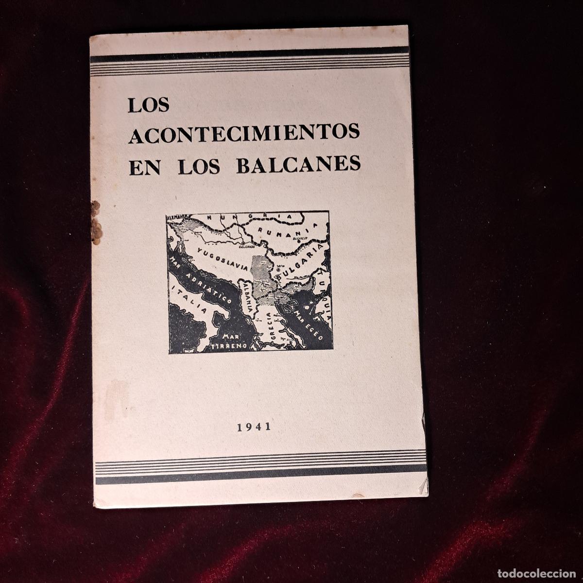 Libros de segunda mano: LOS ACONTECIMIENTOS EN LOS BALCANES. 1941 - Foto 1