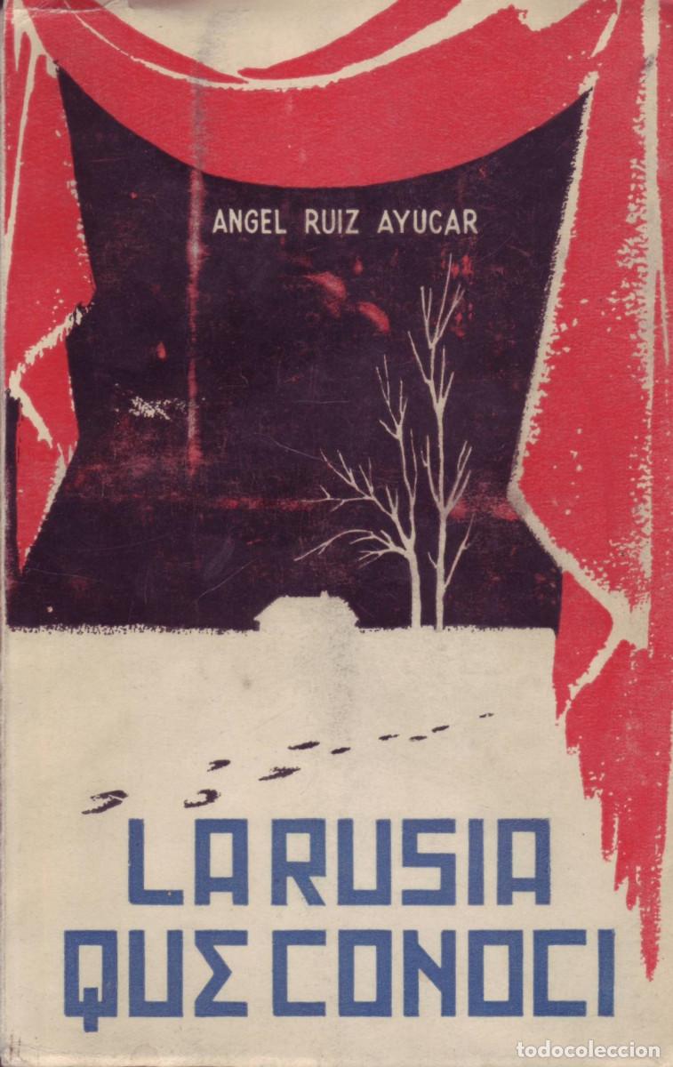 Gebrauchte B&uuml;cher: La rusia que conoci. Angel Ruiz Ayucar, Alferez de Divisi&oacute;n Azul. Ejercito Espa&ntilde;ol II Guerra mundial